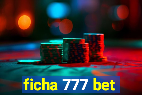 ficha 777 bet